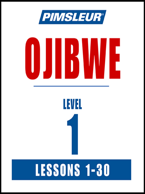 Title details for Pimsleur Ojibwe Level 1 by Pimsleur - Available